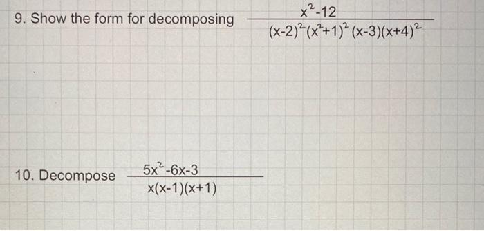 Solved 9. Show the form for decomposing | Chegg.com