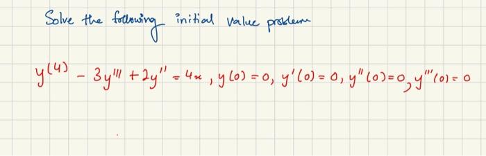 Solve the following initial value problem \[ y^{(4)}-3 y^{\prime \prime \prime}+2 y^{\prime \prime}=4 x, y(0)=0, y^{\prime}(0