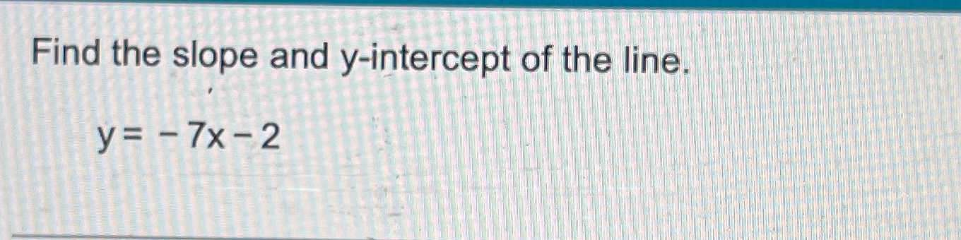 find the slope of the line y 7x 16 answer