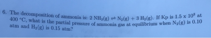 Solved 6. The decomposition of ammonia is: 2 NH (8) N2(8) | Chegg.com