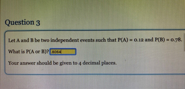 Solved Question 3 Let A And B Be Two Independent Events Such | Chegg.com