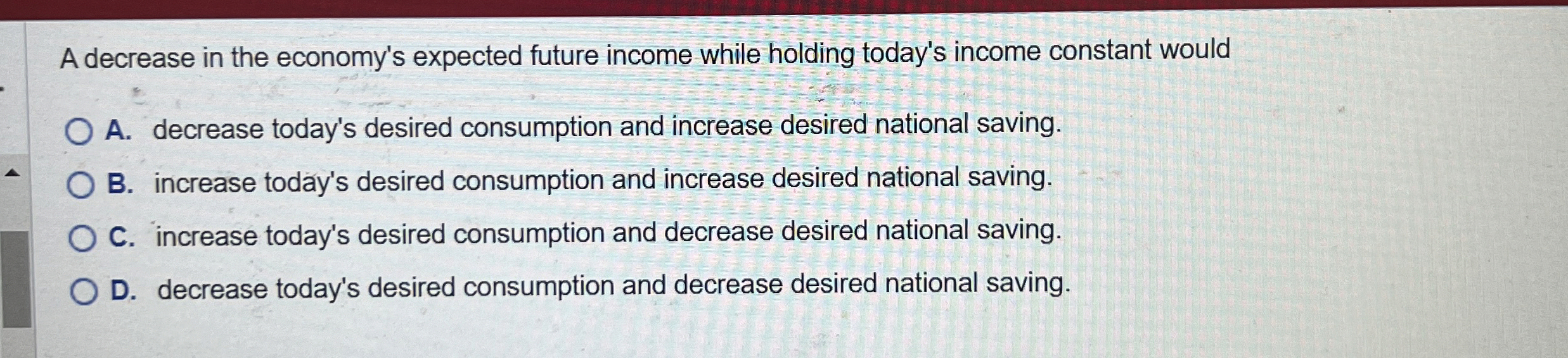 Solved A decrease in the economy's expected future income | Chegg.com