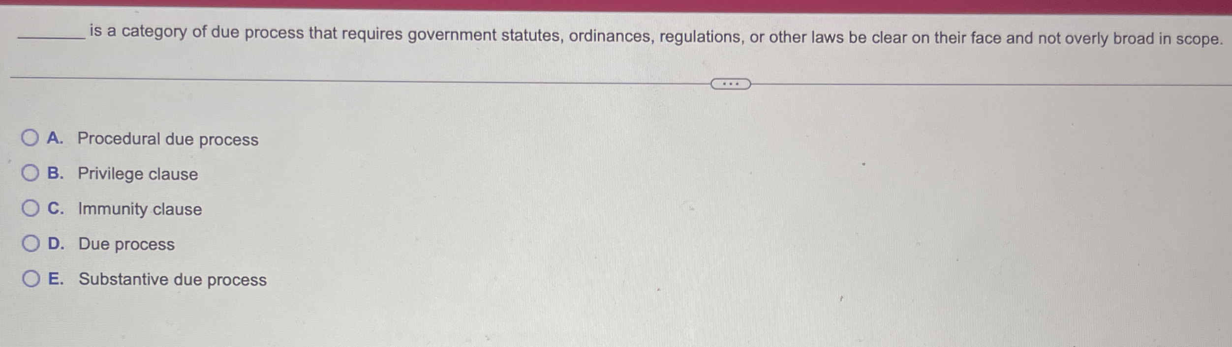 Solved is a category of due process that requires government 