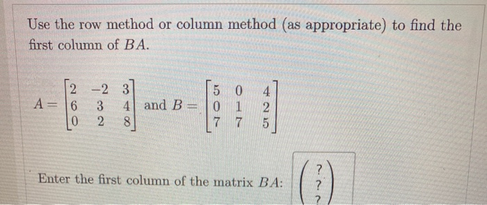 Solved Use The Row Method Or Column Method (as Appropriate) 