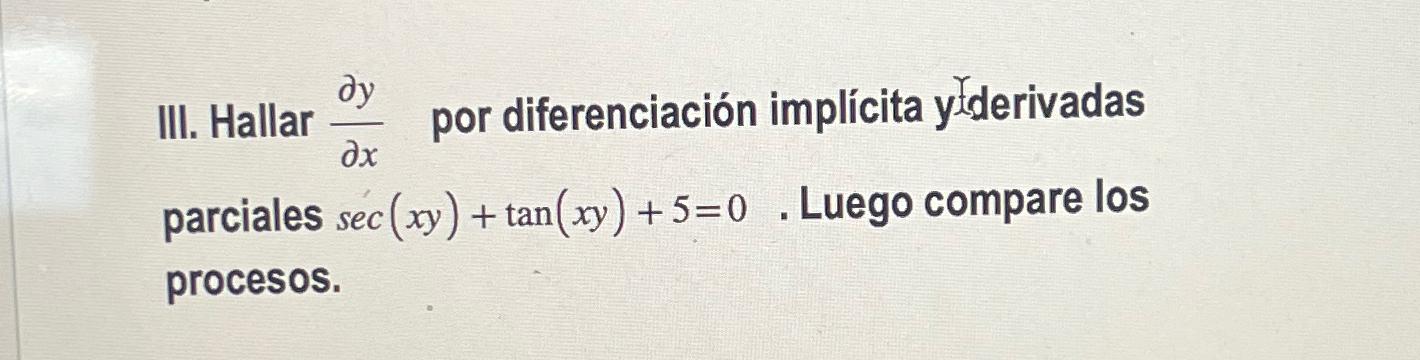 Solved III. Hallar delydelx ﻿por diferenciación implícita | Chegg.com