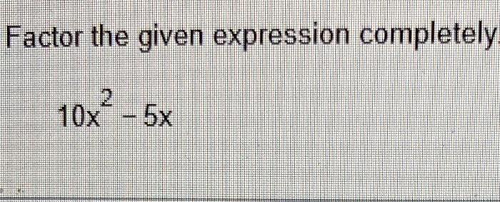 solved-factor-the-given-expression-completely-10x2-5x-chegg