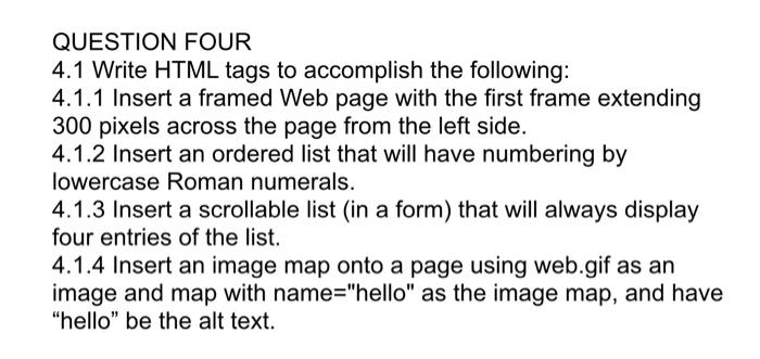Solved QUESTION FOUR 4.1 Write HTML tags to accomplish the | Chegg.com