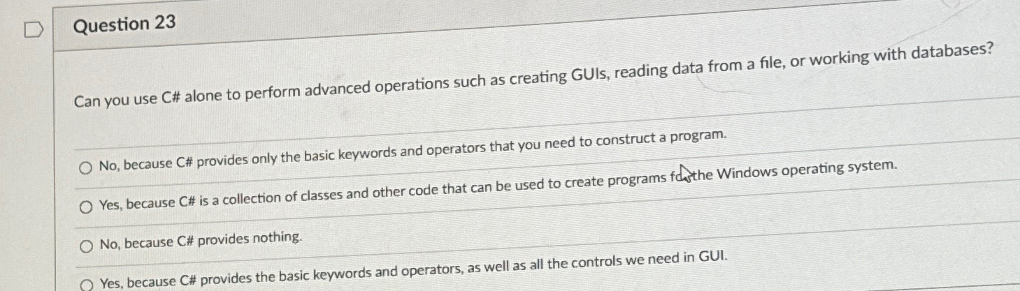 Solved Question 23Can you use C# alone to perform advanced | Chegg.com