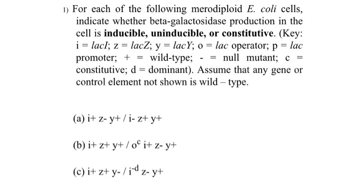 Solved 1 For Each Of The Following Merodiploid E Coli C Chegg Com