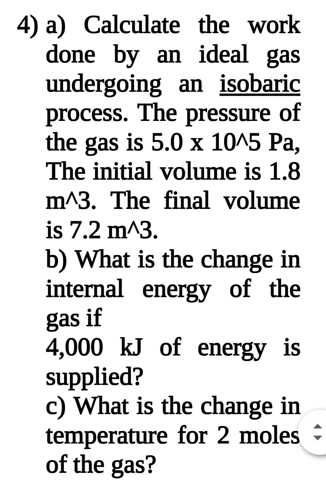 Solved 4) a) Calculate the work done by an ideal gas | Chegg.com