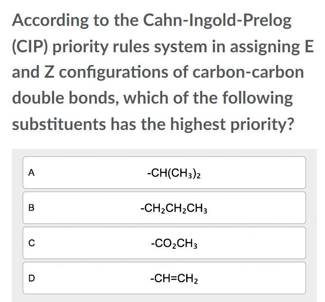 Solved According to the Cahn-Ingold-Prelog(CIP) ﻿priority | Chegg.com