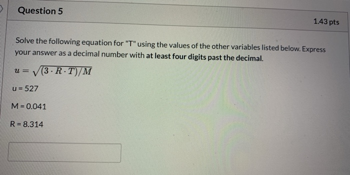 Solved Question 5 1.43 pts Solve the following equation for | Chegg.com