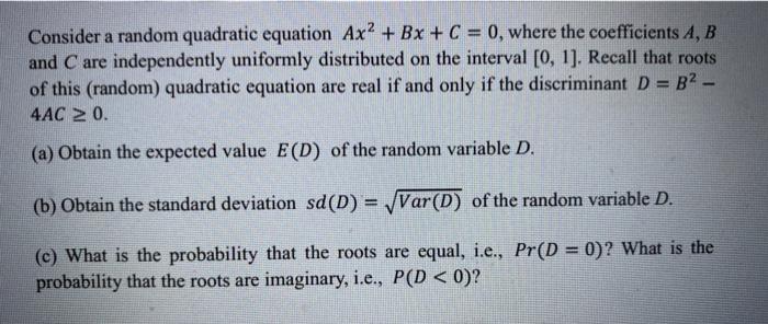 Solved Consider a random quadratic equation Ax2 + Bx + C = | Chegg.com