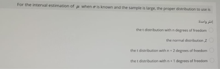 Solved For the interval estimation of je when o is known and | Chegg.com
