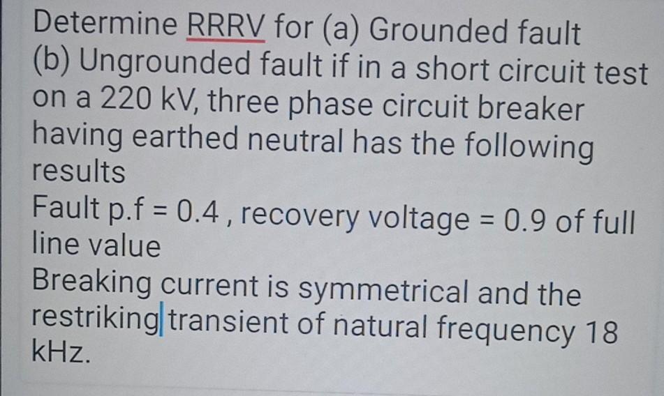 Solved Determine RRRV for (a) Grounded fault (b) Ungrounded | Chegg.com