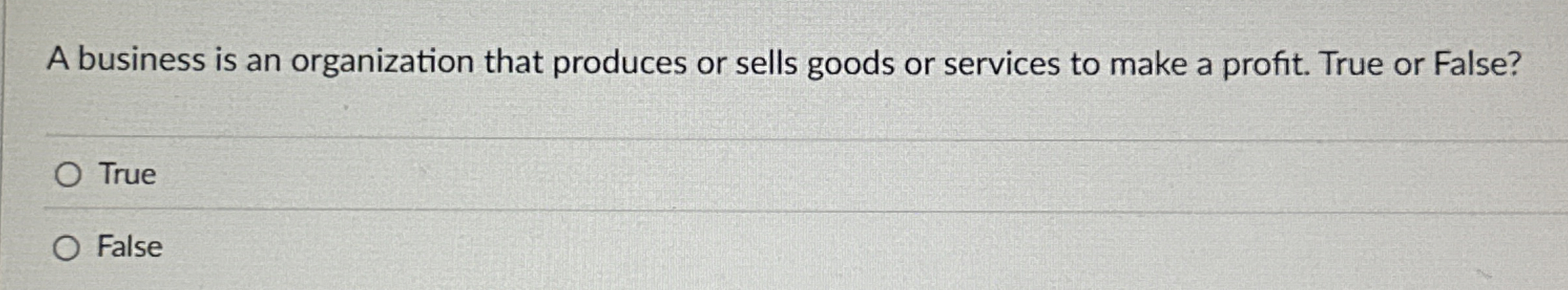 Solved A business is an organization that produces or sells | Chegg.com