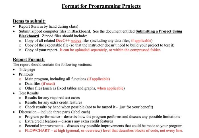 Format for Programming Projects
Items to submit:
- Report (turn in by hand during class)
- Submit zipped computer files in Bl