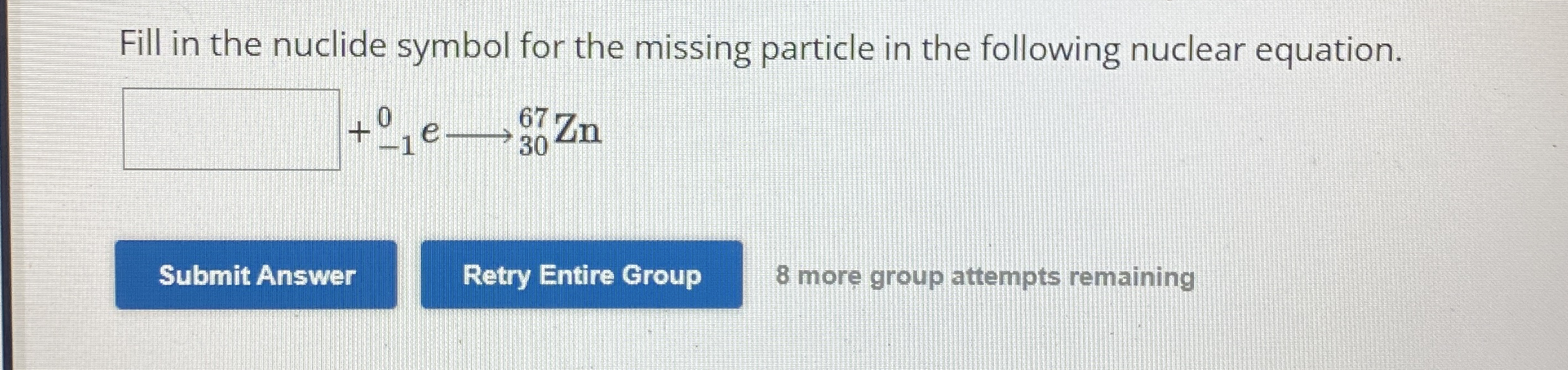 Solved Fill In The Nuclide Symbol For The Missing Particle Chegg Com