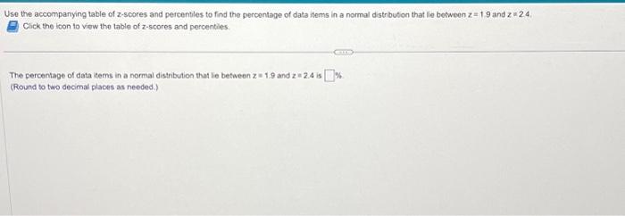 Solved Use the accompanying table of z-scores and | Chegg.com