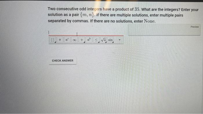 Solved Two Consecutive Odd Integers Have A Product Of 35 Chegg Com   Image