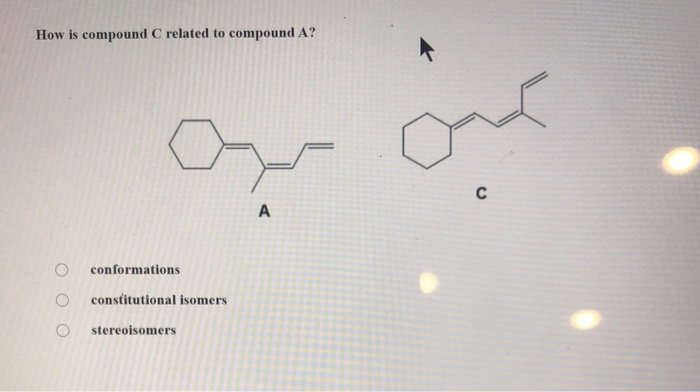 solved-how-is-compound-c-related-to-compound-a-a-chegg