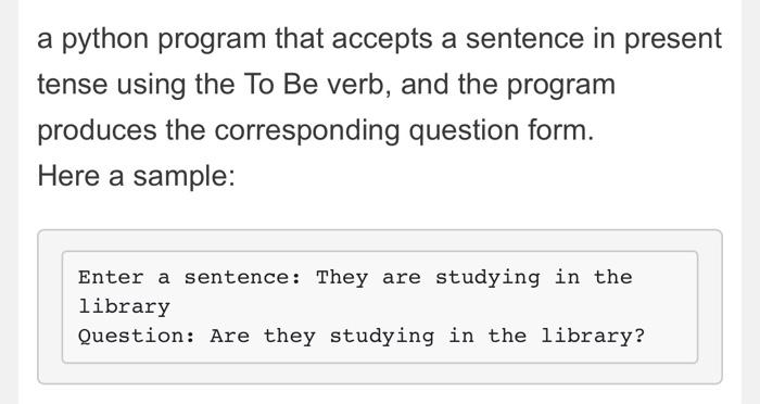 Solved a python program that accepts a sentence in present | Chegg.com