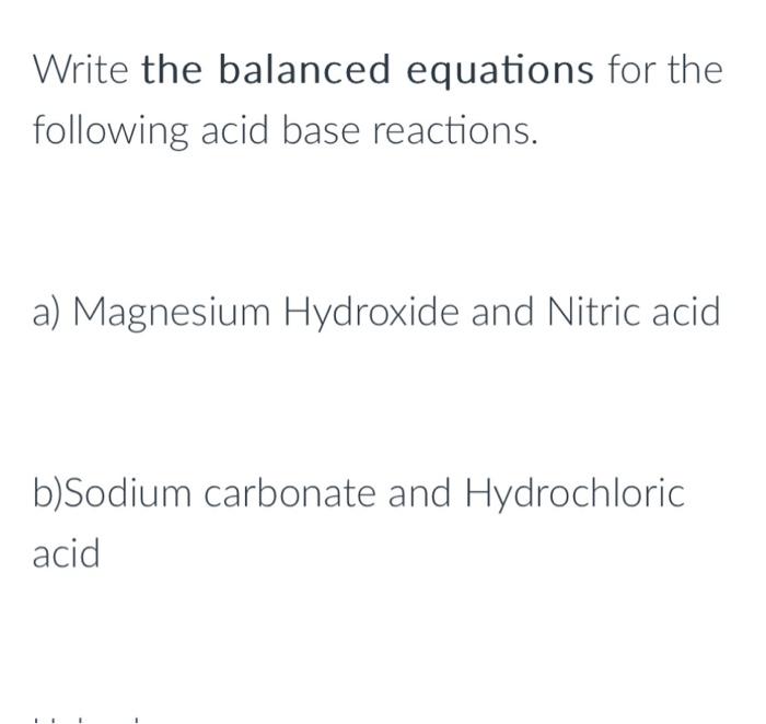 Solved Write the balanced equations for the following acid