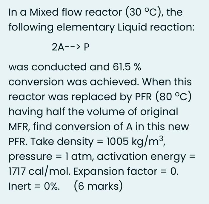 Solved In a Mixed flow reactor (30 °C), the following | Chegg.com