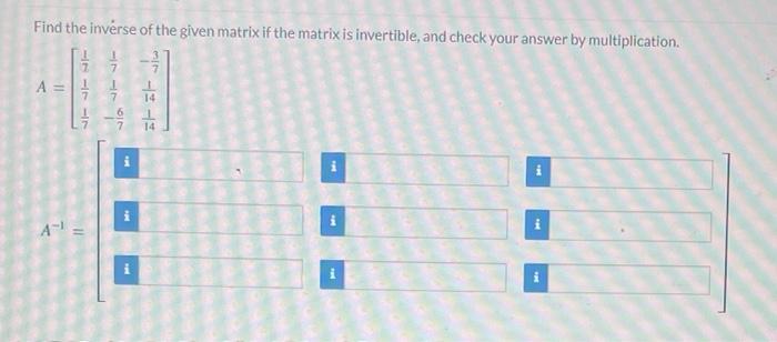 Solved Find the inverrse of the given matrix if the matrix | Chegg.com