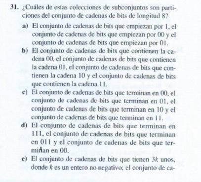 31. ¿Cuáles de estas colecciones de subconjuntos son particiones del conjunto de cadenas de bits de longitud 8 ? a) El conjun