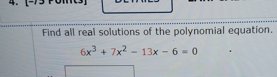 Solved Find all real solutions of the polynomial | Chegg.com