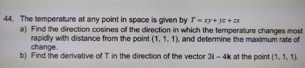 Solved 44. The temperature at any point in space is given by | Chegg.com
