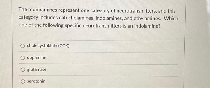 Solved The monoamines represent one category of | Chegg.com