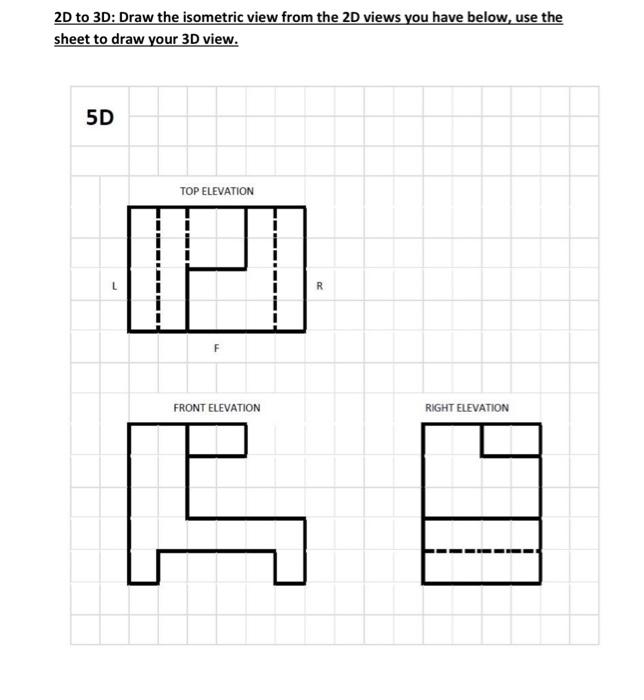 Solved 2D to 3D: Draw the isometric view from the 2D views | Chegg.com