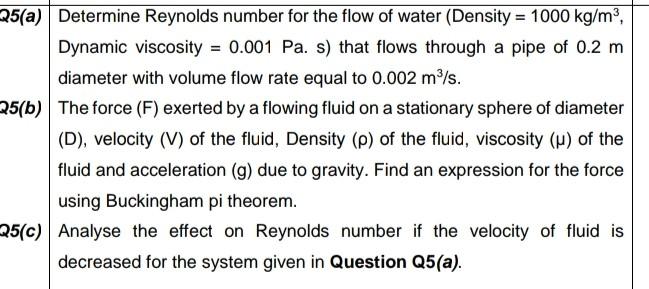 Solved Q5(a) Determine Reynolds number for the flow of water | Chegg.com