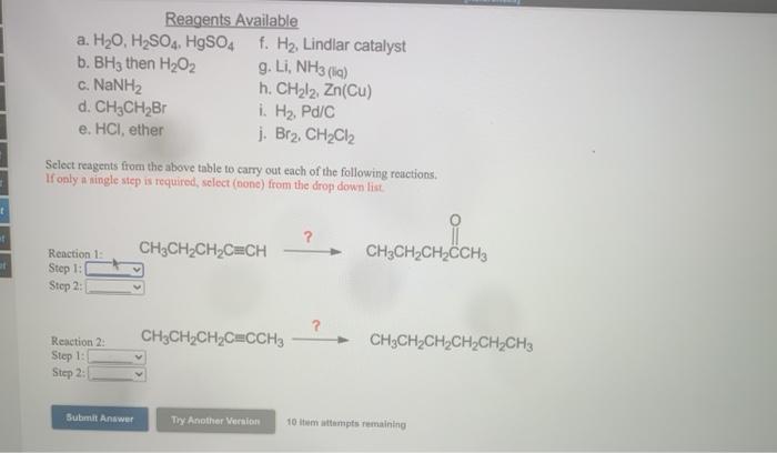 Solved Reagents Available A. H20, H2SO4, HgSO4 F. H2, | Chegg.com