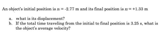 Solved An object's initial position is xi = -2.77 m and its | Chegg.com