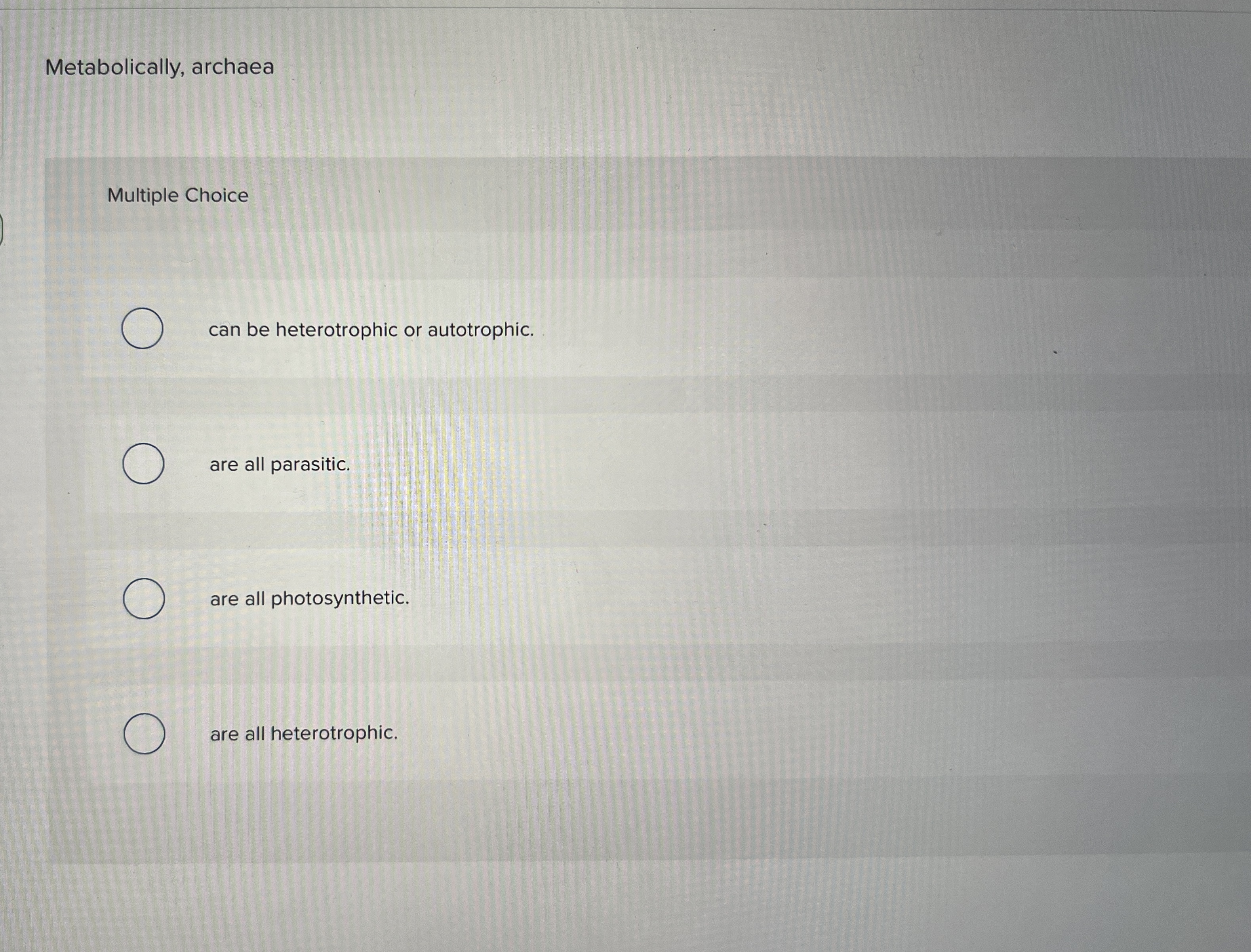 Solved Metabolically, archaeaMultiple Choicecan be | Chegg.com