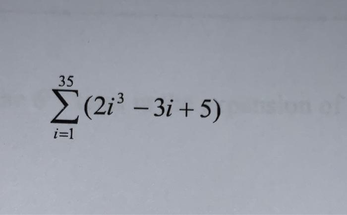 Solved Σ(21 Σ(2i - 3i + 5) i=1 | Chegg.com