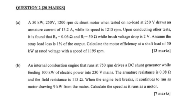 Solved] A 50 kW, DC shunt motor is loaded to draw rated armature cur