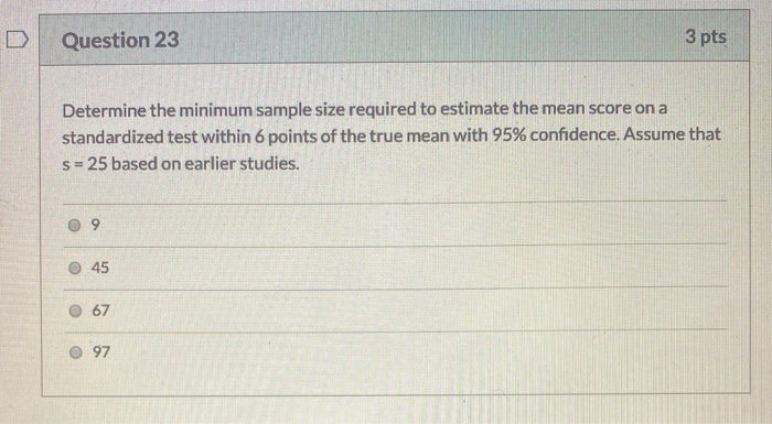 Solved Question 23 3 pts Determine the minimum sample size | Chegg.com