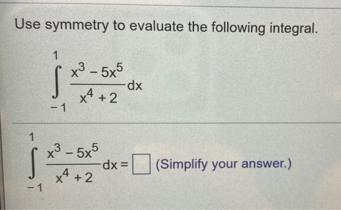 Solved Use Symmetry To Evaluate The Following Integral X²