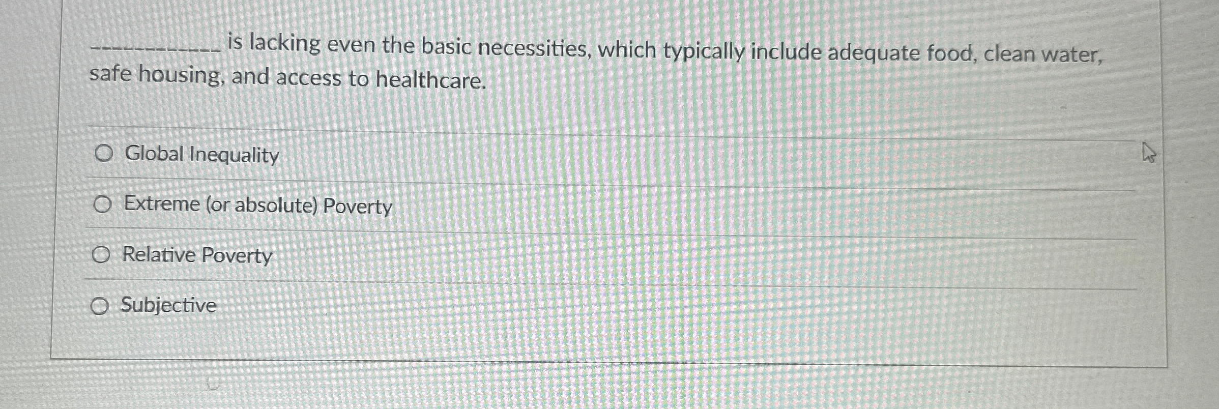 Solved is lacking even the basic necessities, which | Chegg.com