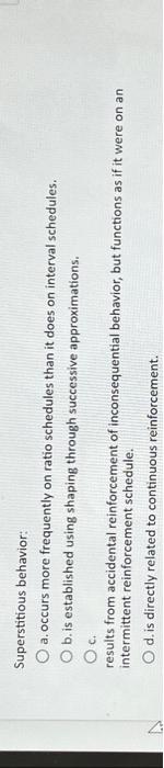 Solved Superstitious behavior: a. occurs more frequently on | Chegg.com