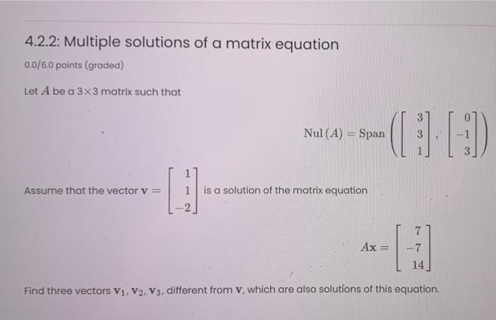 Solved 4.2.2: Multiple solutions of a matrix equation | Chegg.com