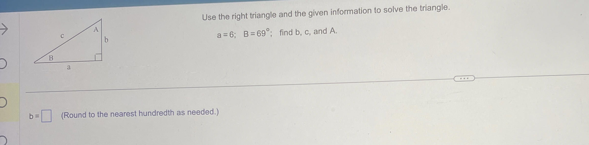Solved Use the right triangle and the given information to | Chegg.com