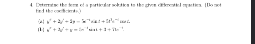 Solved Determine the form of a particular solution to the | Chegg.com