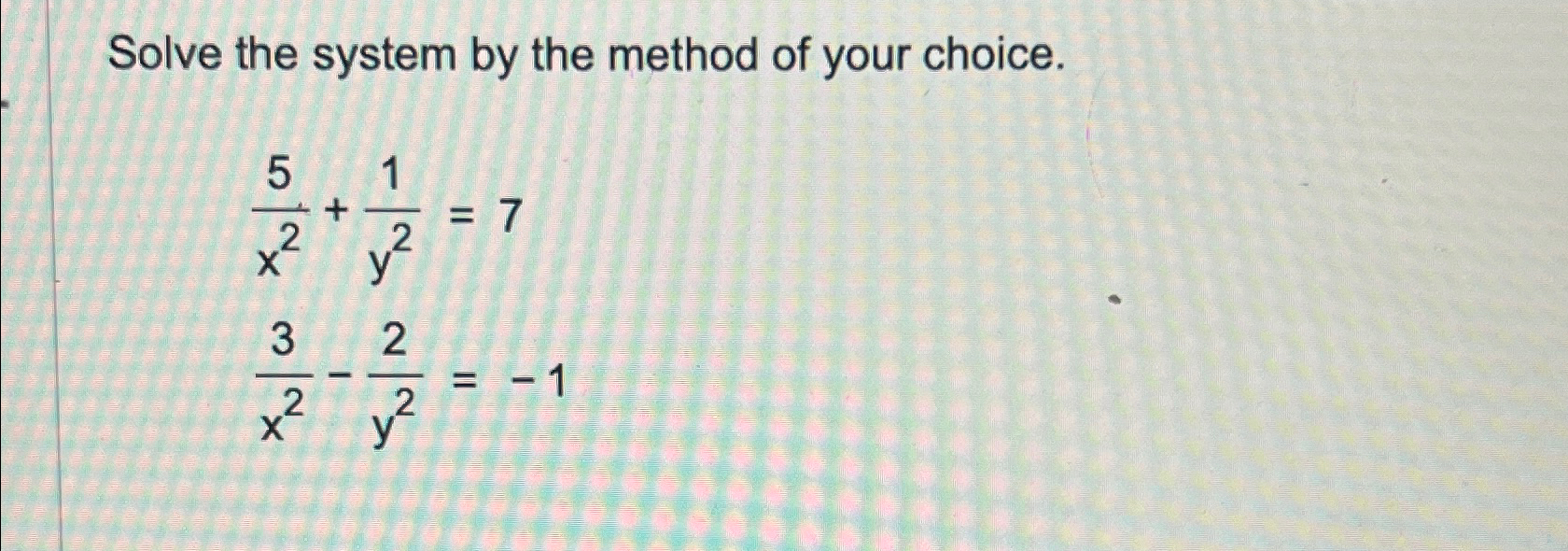 Solved Solve the system by the method of your | Chegg.com
