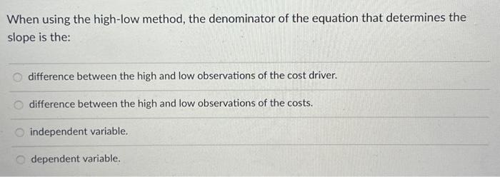 when using the high-low method the slope of the line equals the