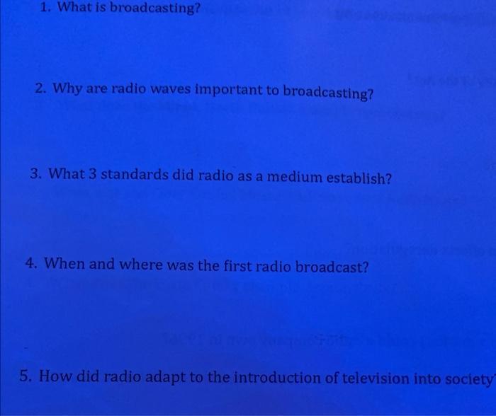 1. What is broadcasting? 2. Why are radio waves